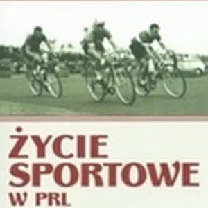 Życie sportowe w PRL /3634/ Dostępne od ręki