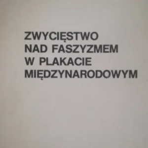 Zwycięstwo nad faszyzmem w plakacie międzynarodowym /34102/ Hit sprzedaży