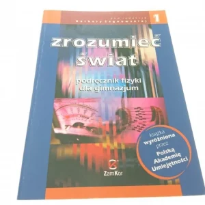 ZROZUMIEĆ ŚWIAT 1 PODRĘCZNIK DO FIZYKI Oferta limitowana