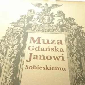 MUZA GDAŃSKA JANOWI SOBIESKIEMU 1673-1696 Kup online