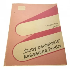 Kup online 'ŚLUBY PANIEŃSKIE' ALEKSANDRA FREDRY - M. Inglot