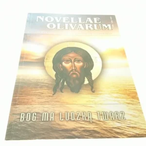NOVELLAE OLIVARUM. BÓG MA LUDZKĄ TWARZ? Ostatnie sztuki