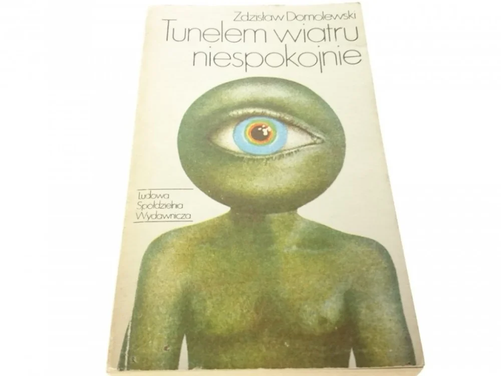 TUNELEM WIATRU NIESPOKOJNIE - Zdzisław Domolewski Nowość