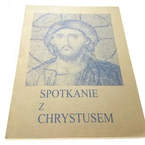 SPOTKANIE Z CHRYSTUSEM. MATERIAŁY KATECHETYCZNE Kup teraz