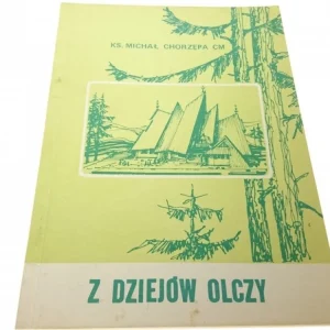 Z DZIEJÓW OLCZY - Ks. Michał Chorzępa CM Wysoka jakość