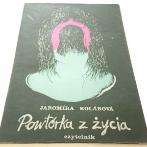 POWTÓRKA Z ŻYCIA - Jaromira Kolarova Dodaj do koszyka