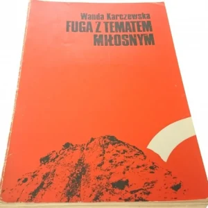 Sprawdź teraz FUGA Z TEMATEM MIŁOSNYM - Wanda Karczewska