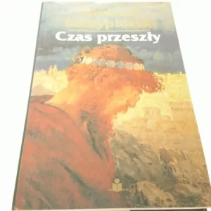 CZAS PRZESZŁY - ANDRZEJ SZCZYPIORSKI Oferta czasowa
