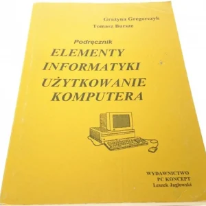 Ekspresowa dostawa ELEMENTY INFORMATYKI UŻYTKOWANIE KOMPUTERA