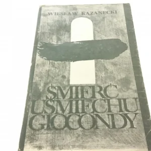 ŚMIERĆ UŚMIECHU GIOCONDY - Wiesław Kazanecki Obniżka ceny