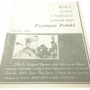 BYŁEŚ, JESTEŚ I BĘDZIESZ WŚRÓD NAS PRYMASIE Tani