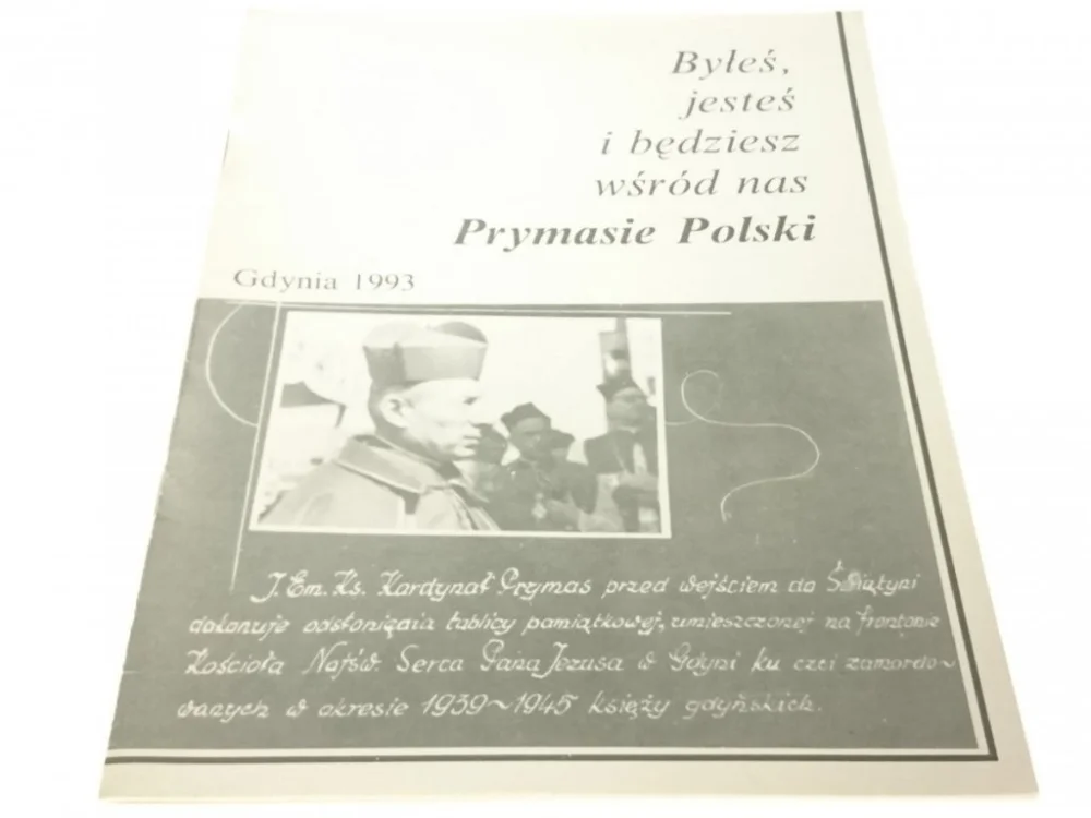 BYŁEŚ, JESTEŚ I BĘDZIESZ WŚRÓD NAS PRYMASIE Tani