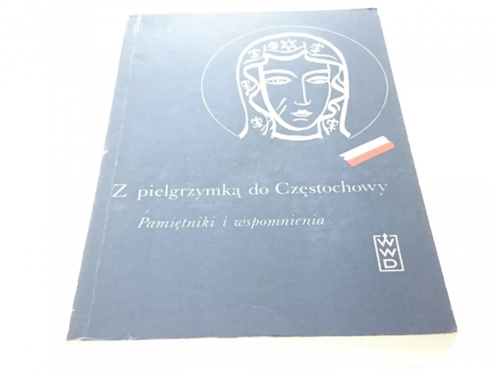 Z PIELGRZYMKĄ DO CZĘSTOCHOWY. PAMIĘTNIKI Niska cena