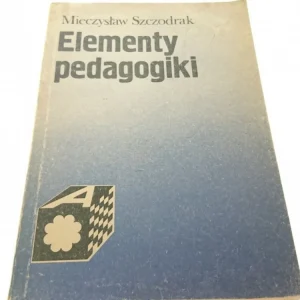 Ograniczona ilość ELEMENTY PEDAGOGIKI - Mieczysław Szczodrak
