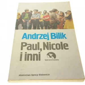 Zamów dziś PAUL, NICOLE I INNI - ANDRZEJ BILIK