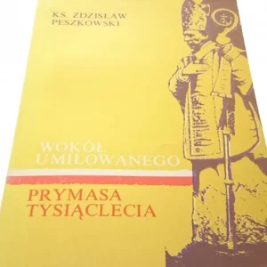 Hit sprzedaży WOKÓŁ UMIŁOWANEGO PRYMASA TYSIĄCLECIA