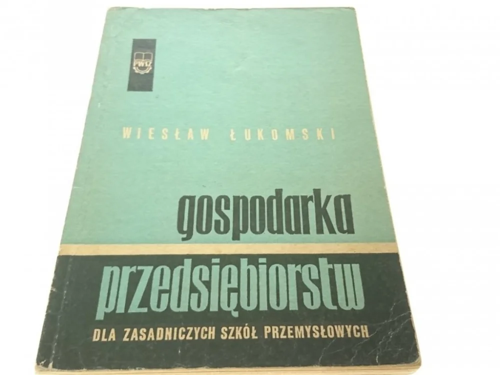 Sprawdź teraz GOSPODARKA PRZEDSIĘBIORSTW - Wiesław Łukomski