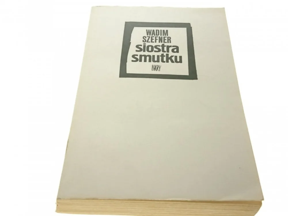 Tylko dziś SIOSTRA SMUTKU - Wadim Szefner