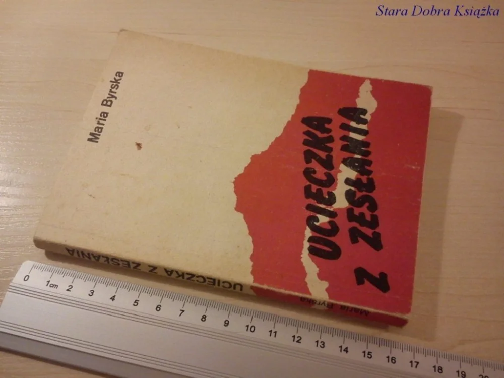 Do wyczerpania zapasów UCIECZKA Z ZESŁANIA - Maria Byrska