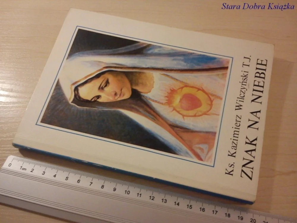 Darmowy zwrot ZNAK NA NIEBIE - Ks. Kazimierz Wilczyński T. J.