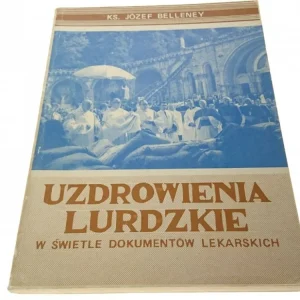 UZDROWIENIA LURDZKIE. W ŚWIETLE DOKUMENTÓW Taniej