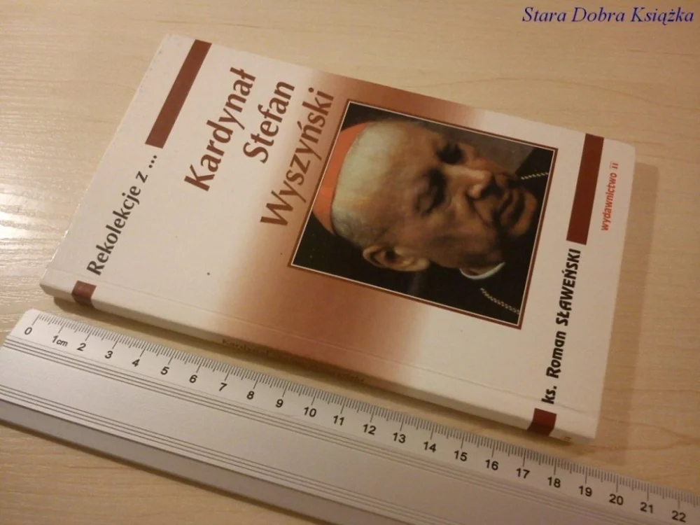 REKOLEKCJE Z...KARDYNAŁ STEFAN WYSZYŃSKI Ograniczona ilość