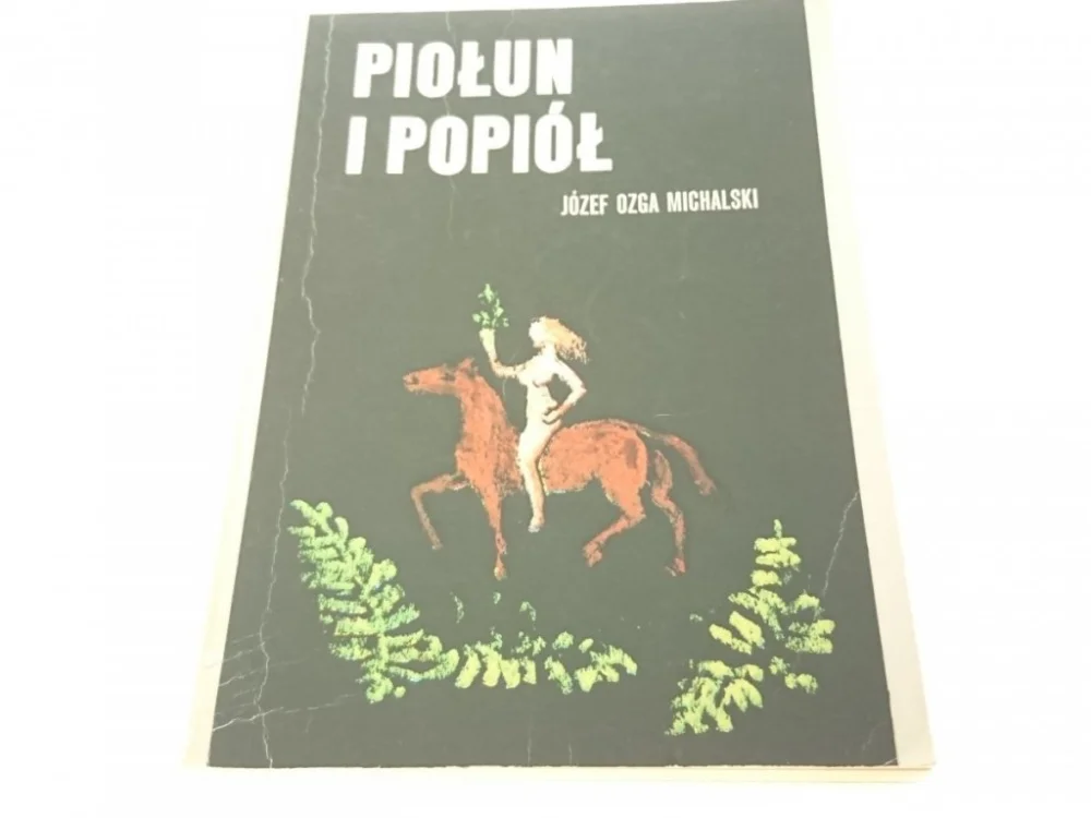 PIOŁUN I POPIÓŁ - Józef Ozga Michalski Okazja