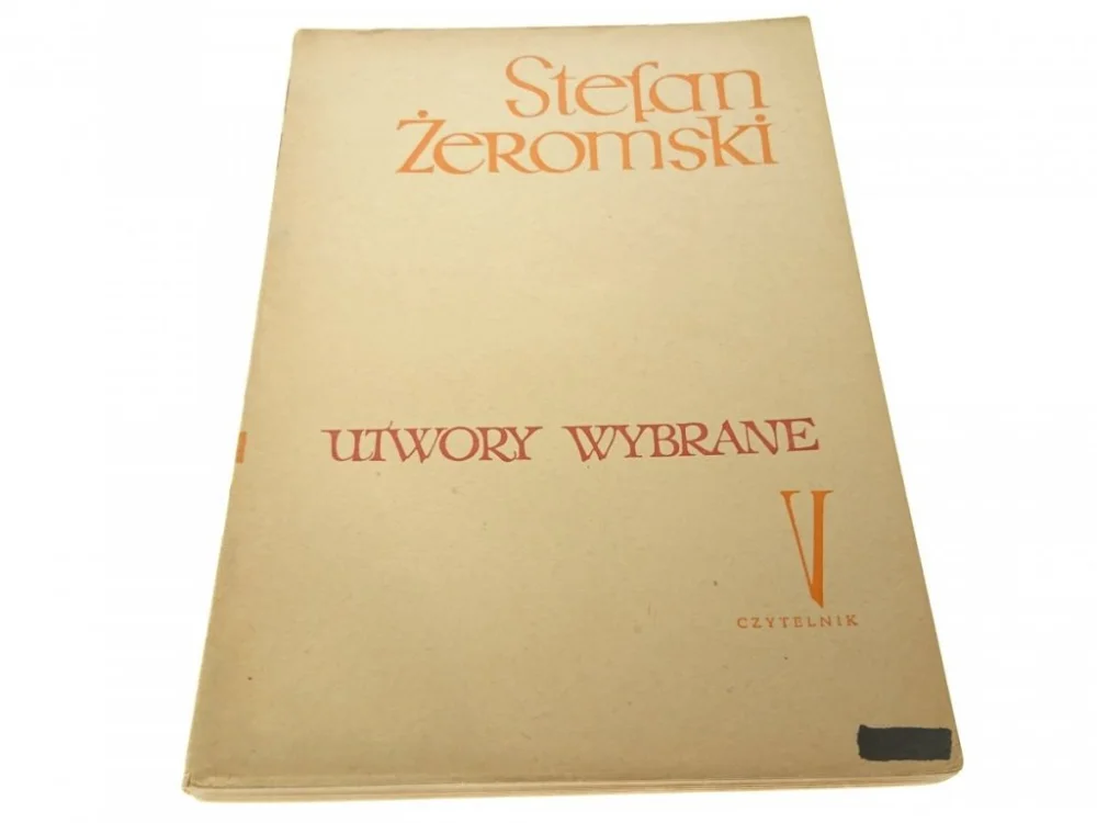 UTWORY WYBRANE TOM V - Stefan Żeromski Sprawdź teraz