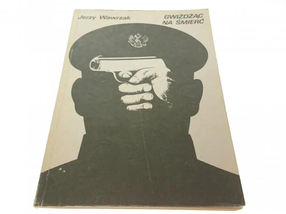 GWIŻDŻĄC NA ŚMIERĆ - Jerzy Wawrzak Nowy