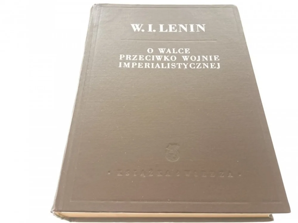 Nowość O WALCE PRZECIWKO WOJNIE IMPERIALISTYCZNEJ