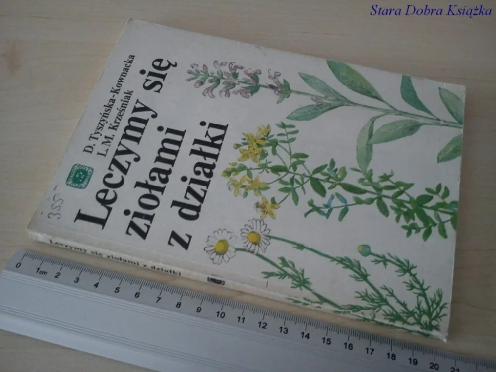 Wyjątkowa oferta LECZYMY SIĘ ZIOŁAMI Z DZIAŁKI - Praca Zbiorowa