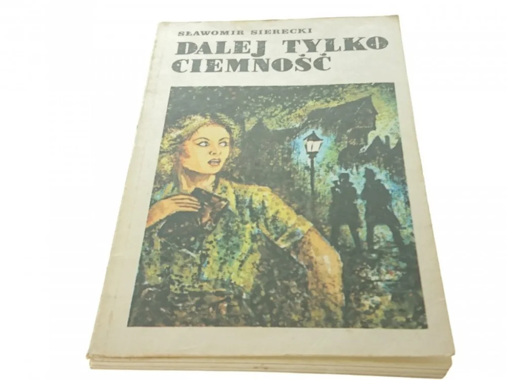 DALEJ TYLKO CIEMNOŚĆ - Sławomir Sierecki Kup teraz