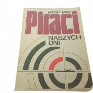 Do wyczerpania zapasów PIRACI NASZYCH DNI - Henryk Mąka