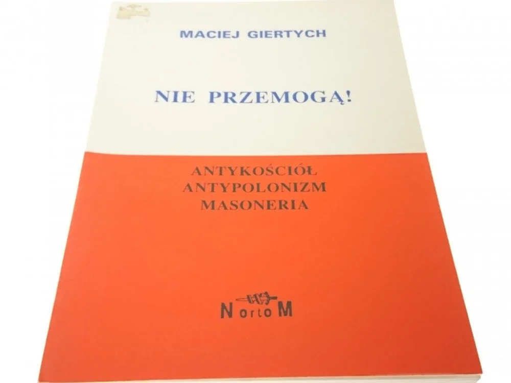 NIE PRZEMOGĄ! ANTYKOŚCIÓŁ - Maciej Giertych Szybka wysyłka