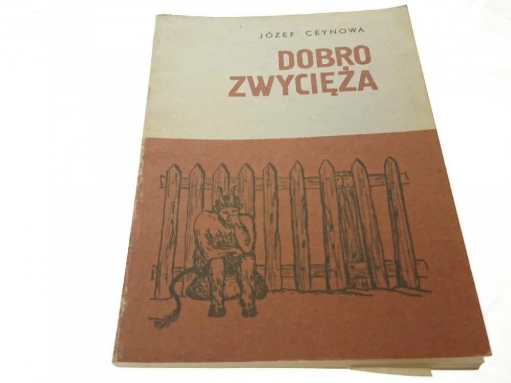 DOBRO ZWYCIĘŻA - Józef Ceynowa Zamów teraz