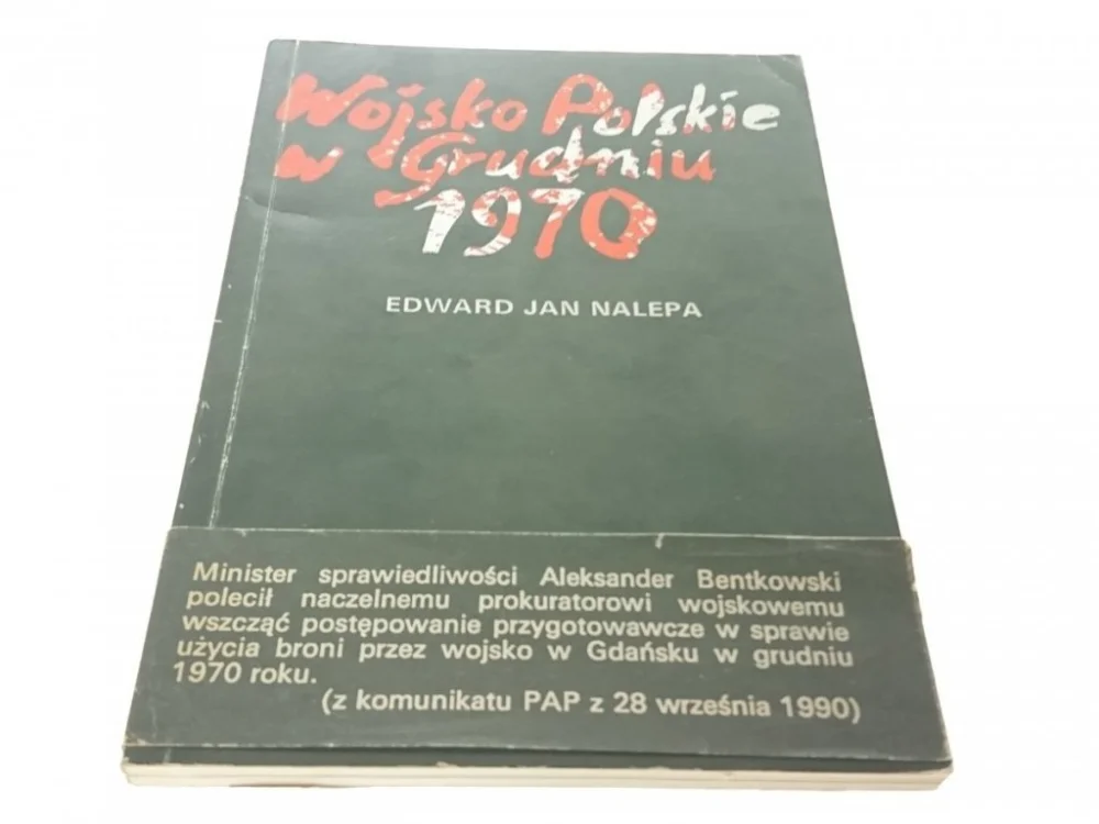 Niska cena WOJSKO POLSKIE W GRUDNIU 1970 - E. J. Nalepa