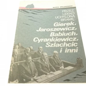Oferta PRZEZ LEKKO UCHYLONĄ BRAMĘ: GIEREK, JAROSZEWICZ