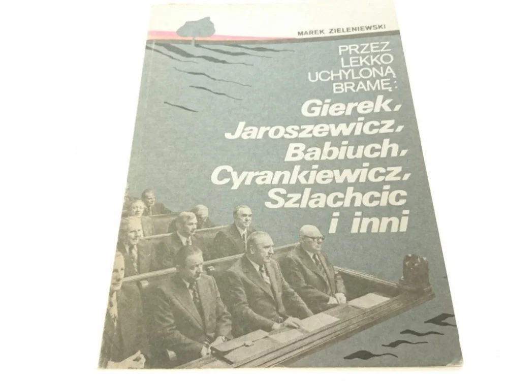 Oferta PRZEZ LEKKO UCHYLONĄ BRAMĘ: GIEREK, JAROSZEWICZ