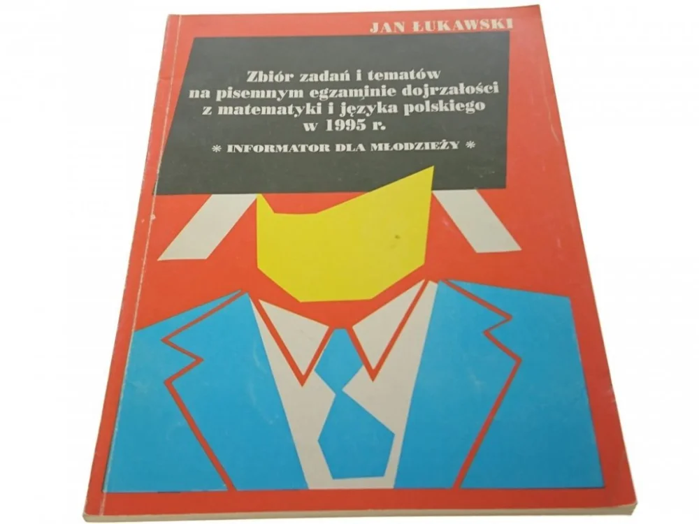ZBIÓR ZADAŃ I TEMATÓW EGZ. 1995 - Jan Łukawski Wysoka jakość