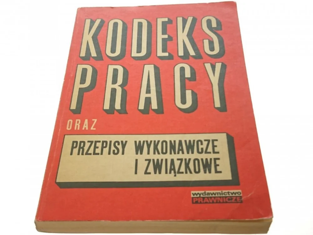 KODEKS PRACY ORAZ PRZEPISY WYKONAWCZE 1976 Dostępne od ręki