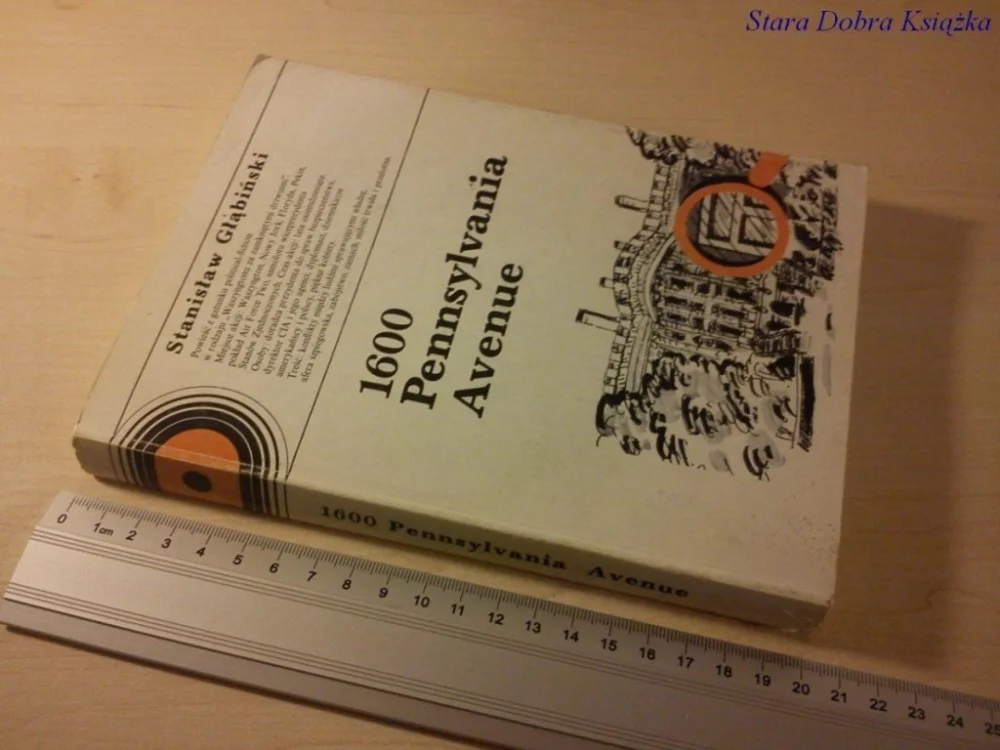 1600 PENNSYLVANIA AVENUE - Stanisław Głąbiński Bestseller