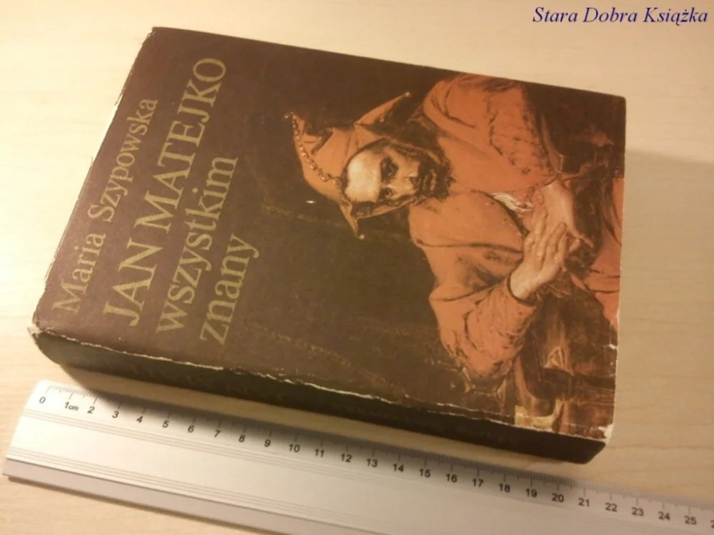 Ostatnie sztuki JAN MATEJKO WSZYSTKIM ZNANY - Maria Szypowska