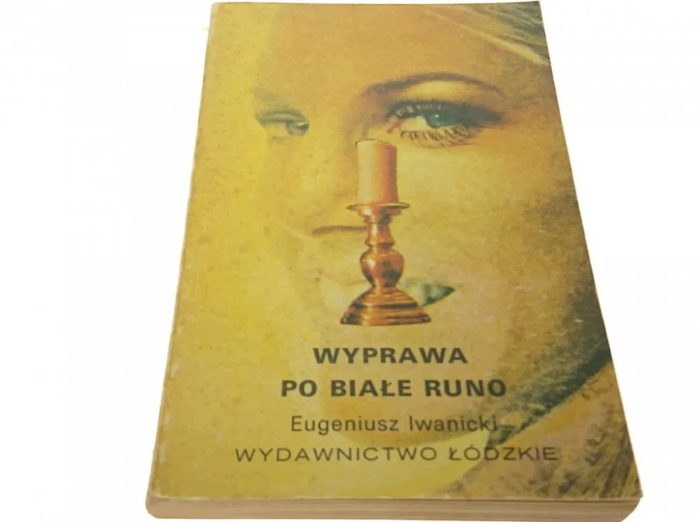WYPRAWA PO BIAŁE RUNO - EUGENIUSZ IWANICKI Hit sprzedaży