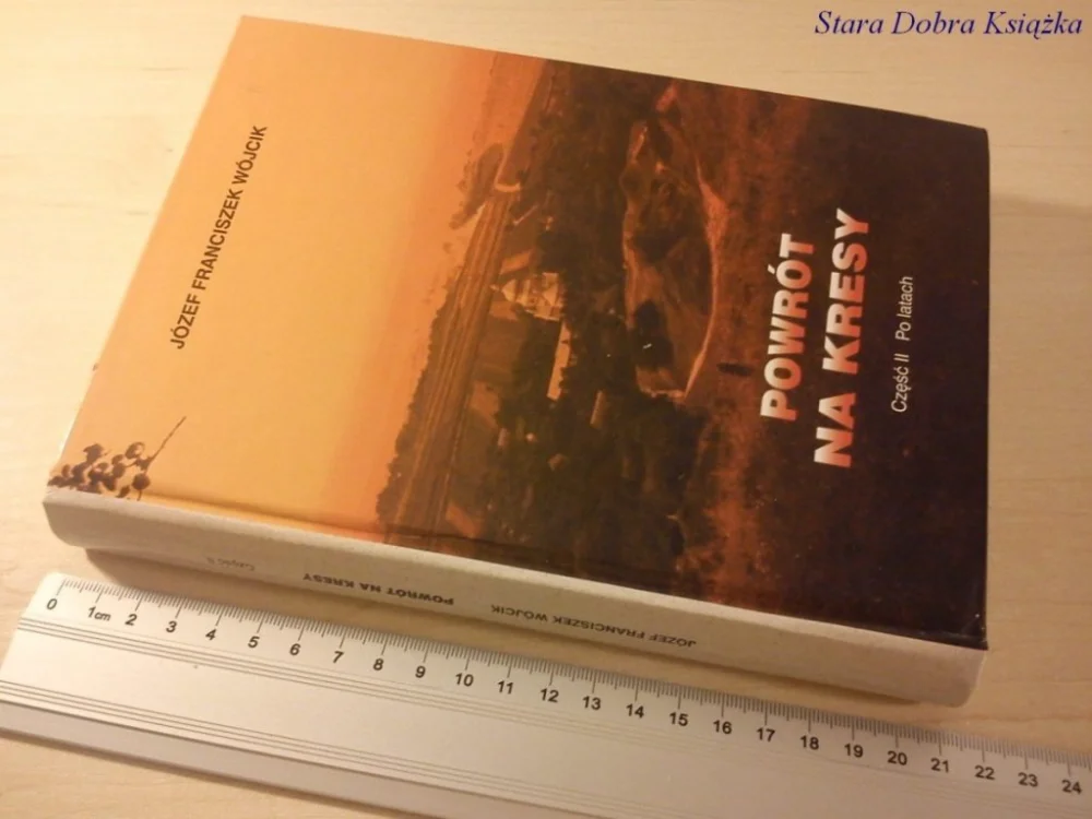Oferta limitowana POWRÓT NA KRESY CZĘŚĆ II PO LATACH