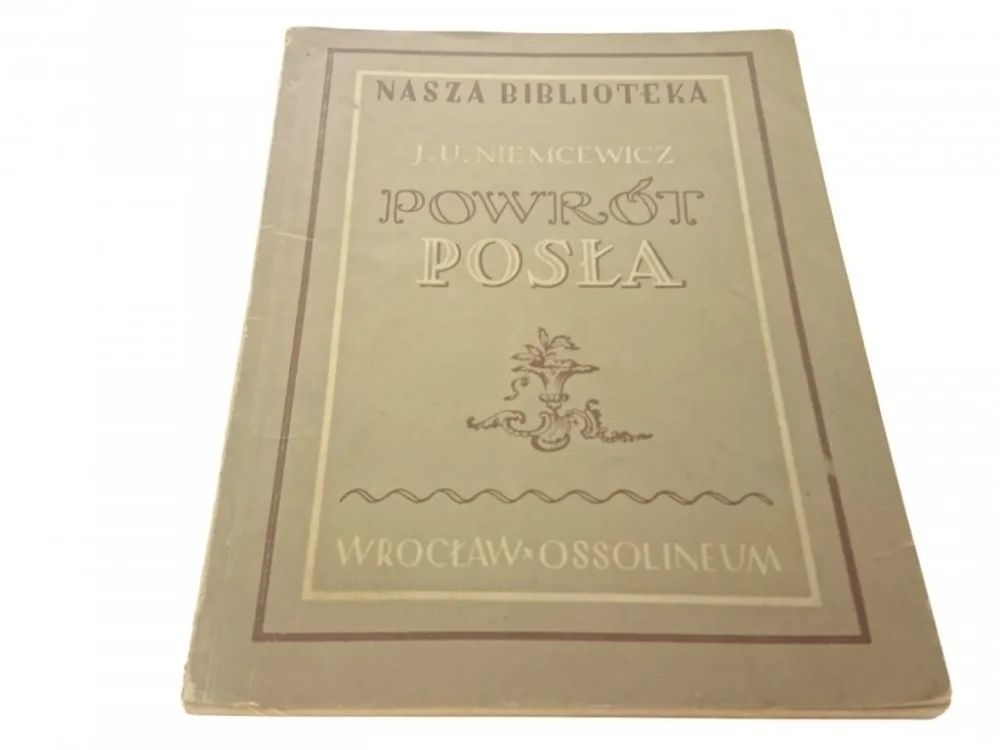 POWRÓT POSŁA - J. U. Niemcewicz Tylko dziś
