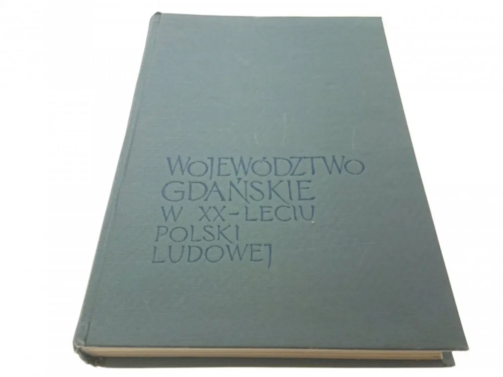WOJEWÓDZTWO GDAŃSKIE W XX-LECIU POLSKI LUDOWEJ Ekspresowa dostawa