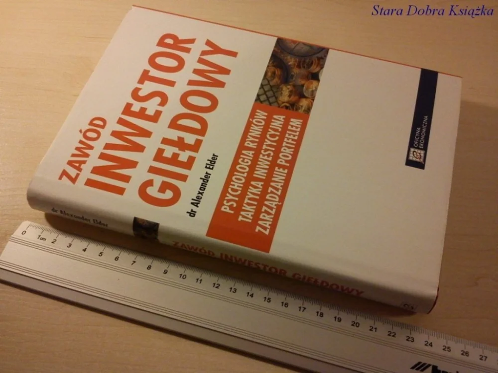 Zamów teraz ZAWÓD INWESTOR GIEŁDOWY - dr Alexander Elder 2006