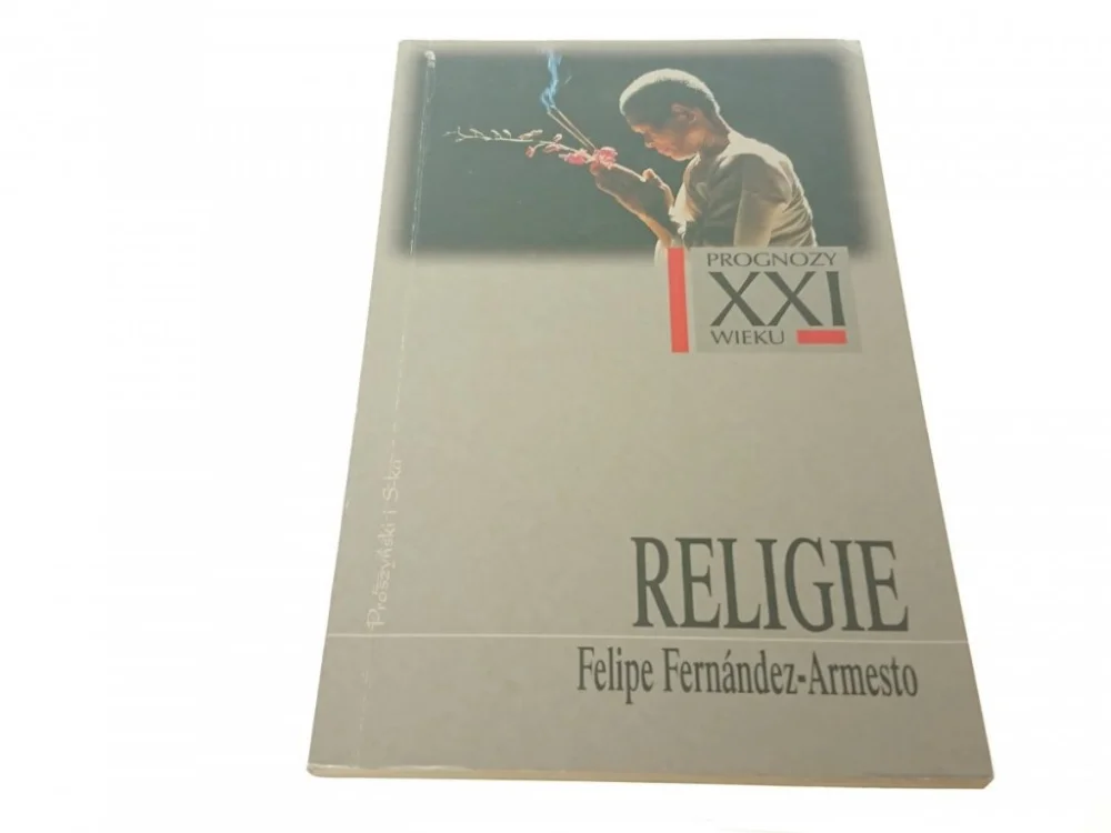 PROGNOZY XXI WIEKU: RELIGIE - F. Fernandez-Armesto Bezpieczna płatność