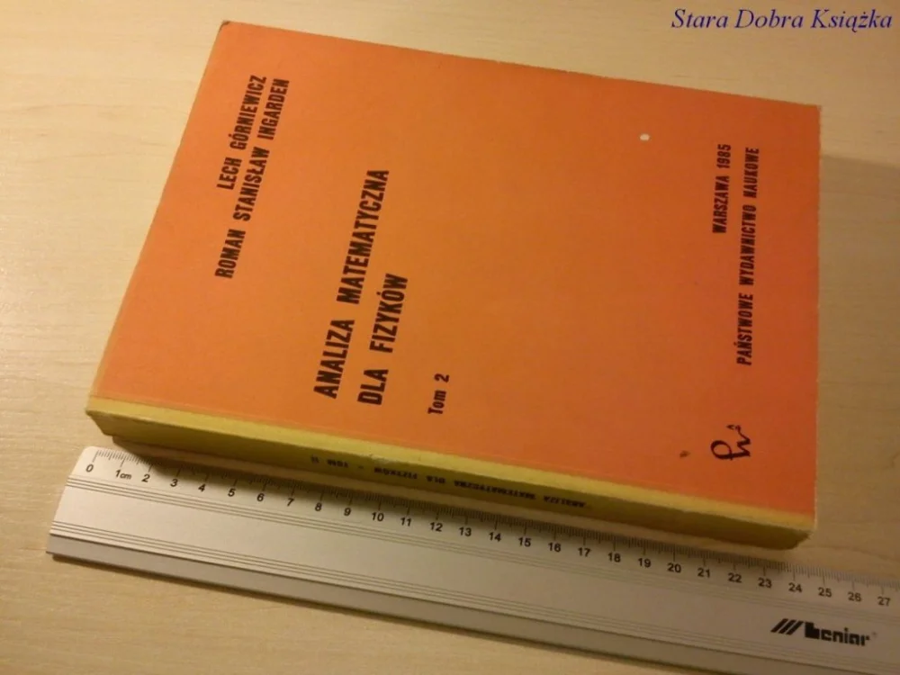 Ostatnia szansa ANALIZA MATEMATYCZNA DLA FIZYKÓW TOM 2 Górniewicz