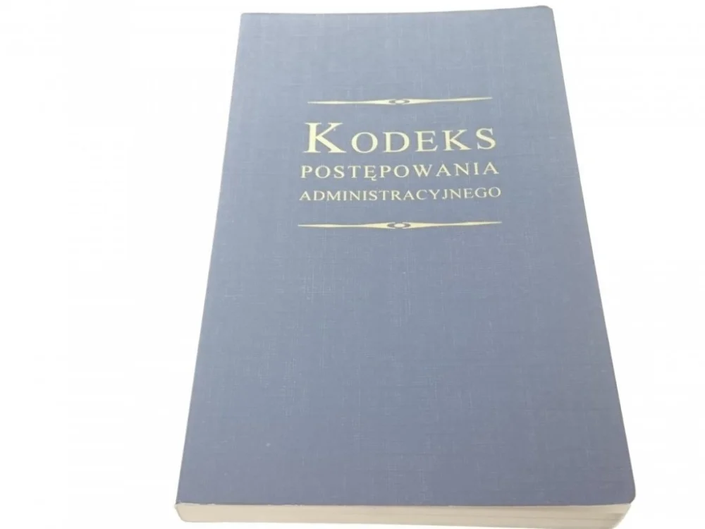 KODEKS POSTĘPOWANIA ADMINISTRACYJNEGO (1998) Premium